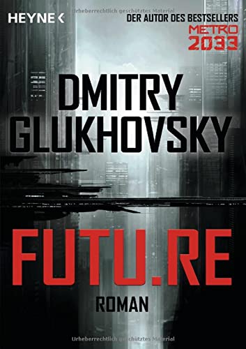 Dmitry Glukhovsky: Future (Paperback, German language, 2016, Heyne Verlag)