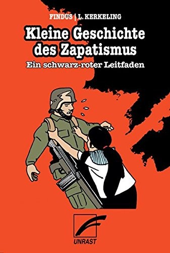 L. Kerkeling, Findus: Kleine Geschichte des Zapatismus (Paperback, Unrast Verlag)