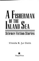 Ursula K. Le Guin: A  fisherman of the inland sea (1994, HarperPrism)