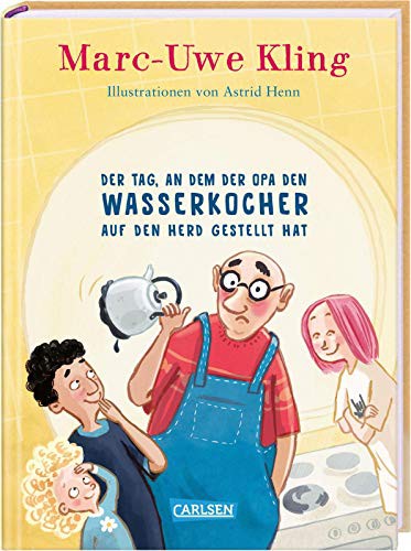 Marc-Uwe Kling: Der Tag, an dem der Opa den Wasserkocher auf den Herd gestellt hat (Hardcover, Deutsch language)