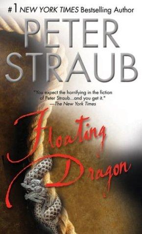 Peter Straub: Floating dragon (2003, Berkley Books)