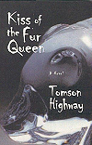 Tomson Highway: Kiss of the fur queen (2000, University of Oklahoma Press)