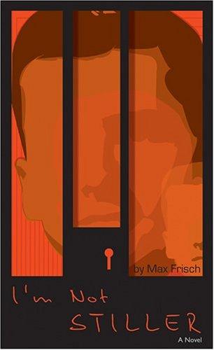 Max Frisch: I'm Not Stiller (Paperback, 2006, Dalkey Archive Pr)