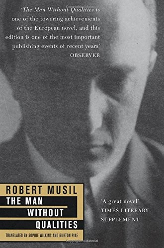 Robert Musil, Sophie Wilkins, Burton Pike: The Man Without Qualities (Paperback, 2011, Picador)