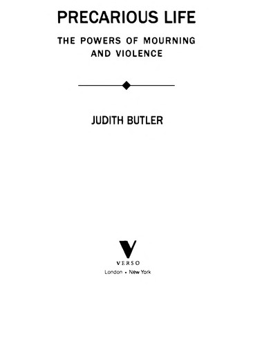 Judith Butler, JUDITH BUTLER: PRECARIOUS LIFE: THE POWERS OF MOURNING AND VIOLENCE. (Hardcover, Undetermined language, 2004, VERSO)