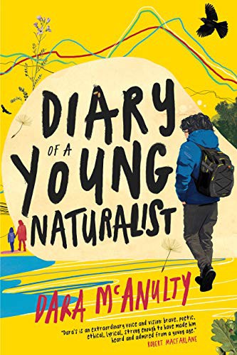Diary of a Young Naturalist (2021, Milkweed Editions)