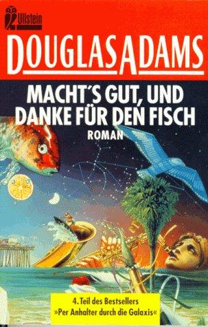 Douglas Adams: Macht's gut und danke für den Fisch (Paperback, German language, 1996, Ullstein-Taschenbuch-Verlag, Zweigniederlassung der Ullstein Buchverlage GmbH)