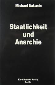 Mikhail Aleksandrovich Bakunin: Staatlichkeit und Anarchie (Paperback, German language, 1989, Karin Kramer Verlag)