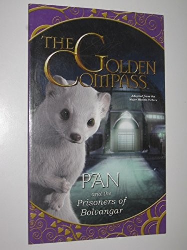 Editor: The Golden Compass - Pan And The Prisoners Of Bolvangar (Paperback, 2008, Scholastic Inc.)