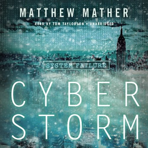 Matthew Mather: CyberStorm (AudiobookFormat, 2014, Blackstone Audio)