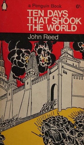 John Reed: Ten days that shook the world. (1966, Penguin)
