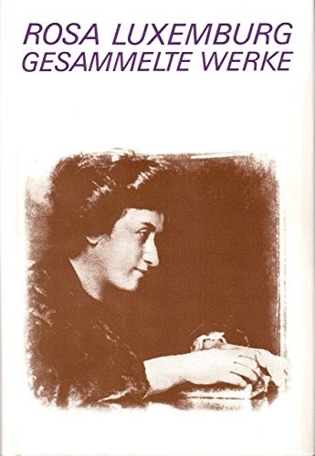 Rosa Luxemburg, Eckhard Müller, Günter Radczun: Gesammelte Werkte / Gesammelte Werkte Bd. 5 (1990, Dietz Verlag Berlin GmbH)
