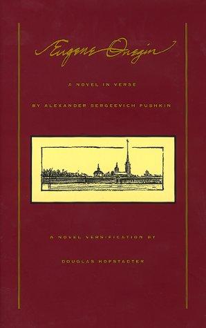 Douglas R. Hofstadter, Aleksandr Sergeyevich Pushkin: Eugene Onegin (2000, Basic Books)