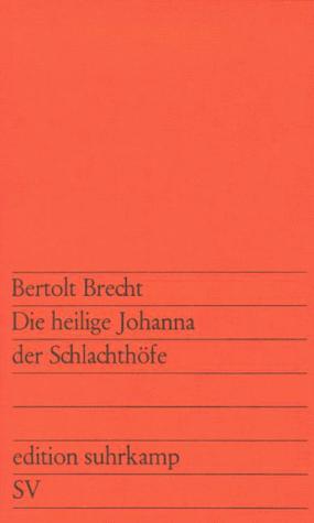 Bertolt Brecht: Die Heilige Johanna Der Schlachthofe (Paperback, German language, 1962, Suhrkamp Verlag)