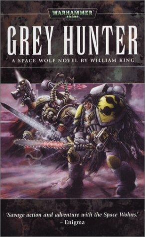 William King: Grey Hunter (Space Wolves) (Paperback, 2004, Games Workshop)