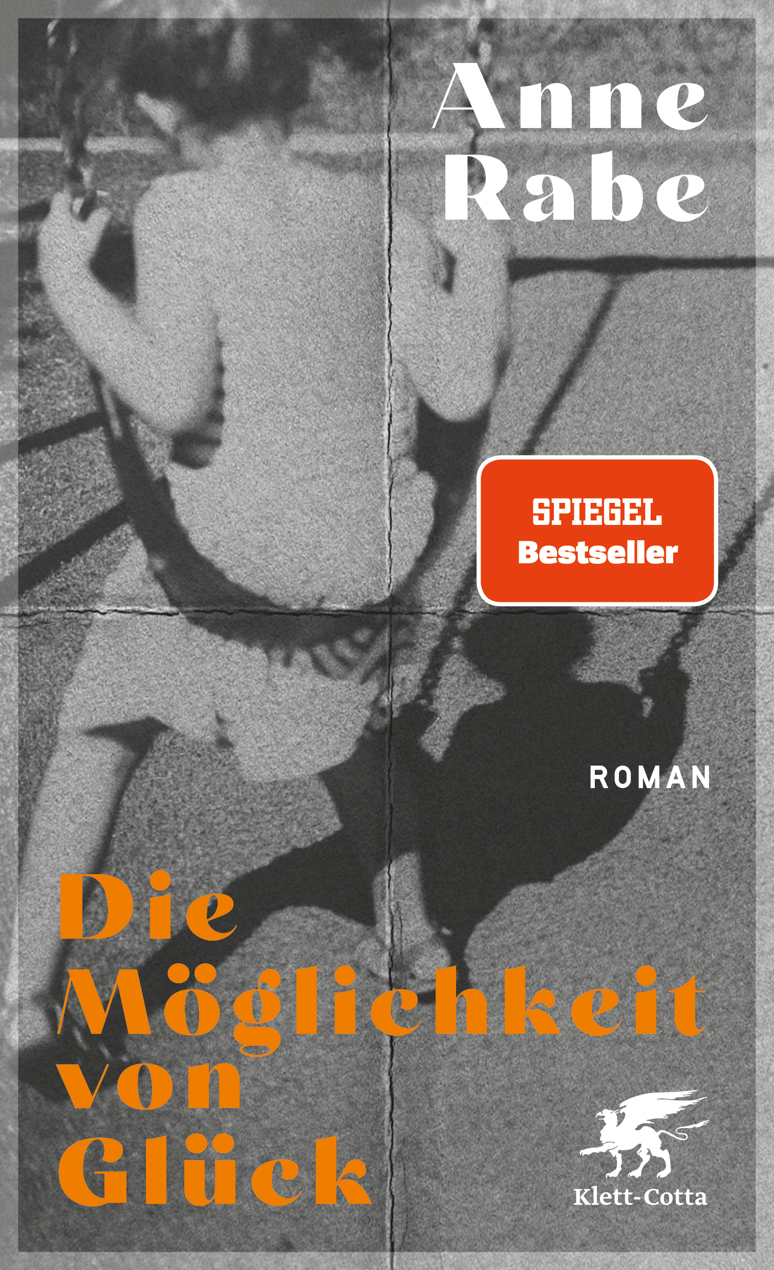 Anne Rabe: Die Möglichkeit von Glück (Hardcover, German language, Klett-Cotta)