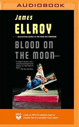 James Ellroy, L.J. Ganser: Blood on the Moon (AudiobookFormat, 2018, Blackstone on Brilliance Audio)
