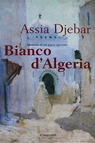Assia Djebar: Bianco d'Algeria (Italian language, 1998, Il Saggiatore)