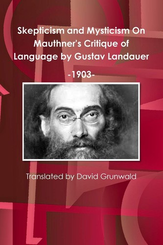 Gustav Landauer: Skepticism and Mysticism (Paperback, 2019, Lulu.com)