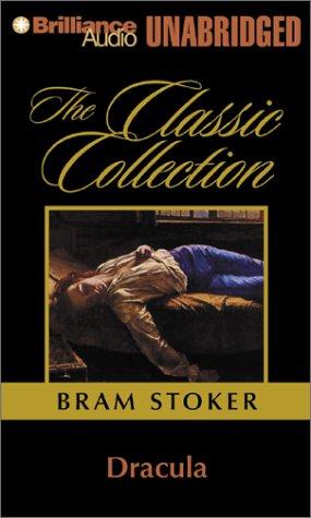 Bram Stoker: Dracula (Classic Collection (Brilliance Audio)) (AudiobookFormat, 2002, Brilliance Audio Unabridged)
