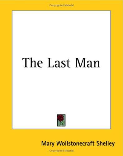 Mary Shelley: The Last Man (Paperback, 2004, Kessinger Publishing)