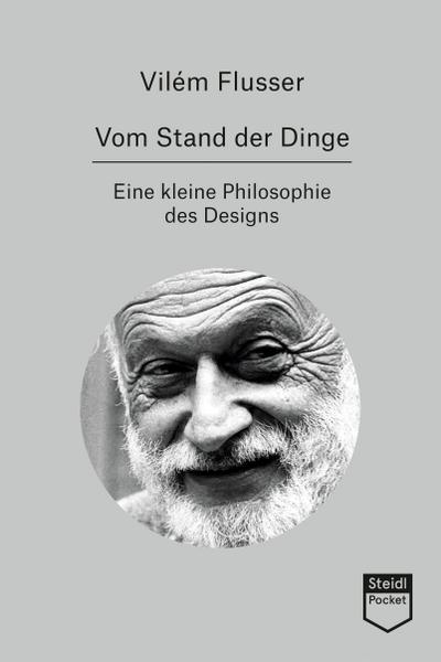 Vilém Flusser: Vom Stand der Dinge (Hardcover, German language, 2021, Steidl Gmbh)