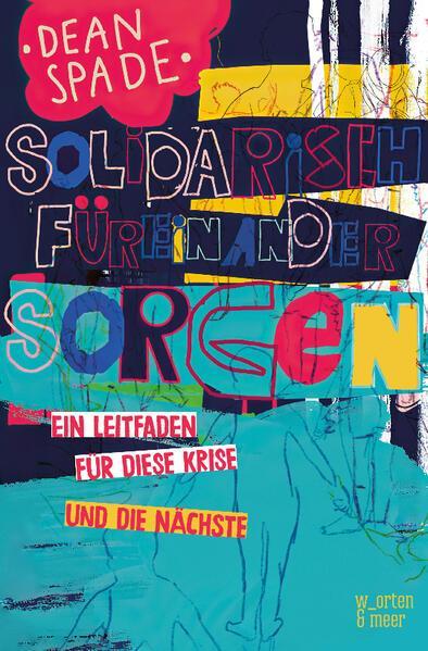 Dean Spade: Solidarisch füreinander sorgen (German language)