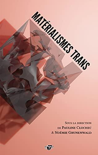 Pauline Clochec, Noémie Grunenwald: Matérialismes trans (French language, 2021)