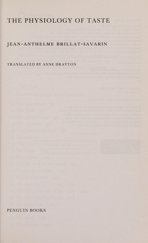 Jean Anthelme Brillat-Savarin: The physiology of taste (1994, Penguin Books)