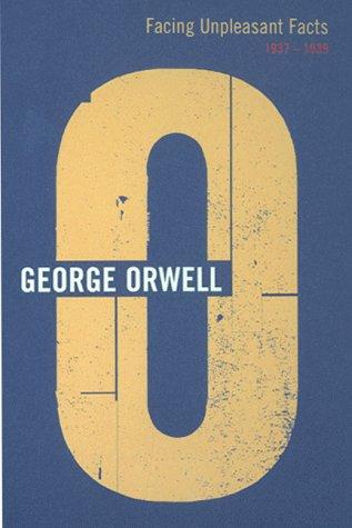 George Orwell: Facing Unpleasant Facts (Complete Orwell) (2000, Random House)