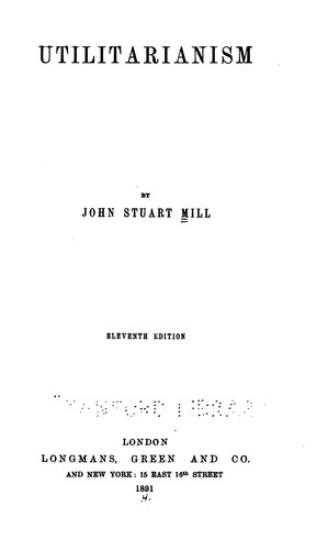 John Stuart Mill: Utilitarianism (1891, Longmans, Green)