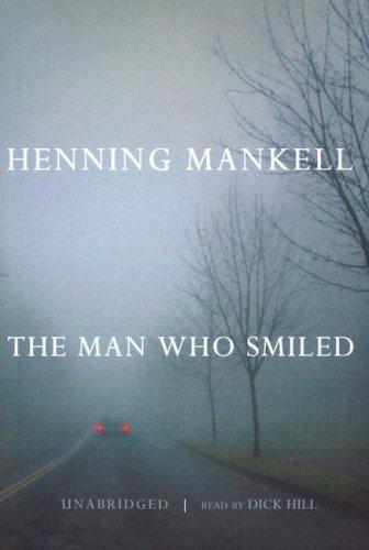 Henning Mankell: The Man Who Smiled (Kurt Wallander Series) (AudiobookFormat, 2006, Blackstone Audiobooks)