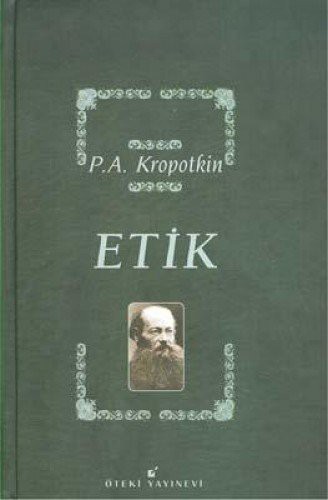 P. A. Kropotkin: Etik (Paperback, 2017, Öteki Yayinevi)