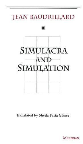 Jean Baudrillard: Simulacra and Simulation (1994)