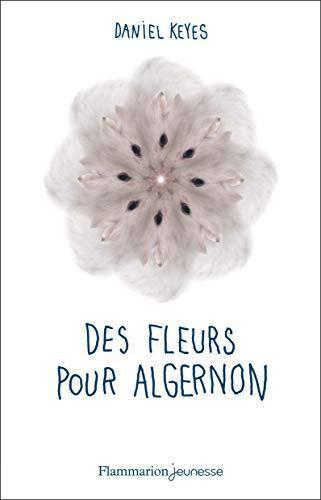 Daniel Keyes: Des fleurs pour Algernon (French language, 2011)