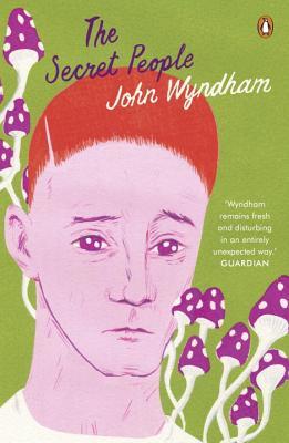 John Wyndham: The Secret People (2016, Penguin Books, Limited)
