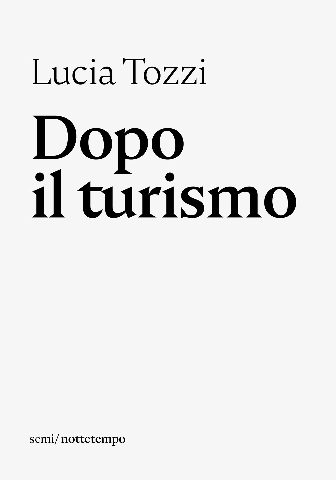Lucia Tozzi: Dopo il turismo (EBook, it language, nottetempo)