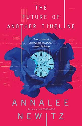 Annalee Newitz: The Future of Another Timeline (Hardcover, 2019, Tor Books)