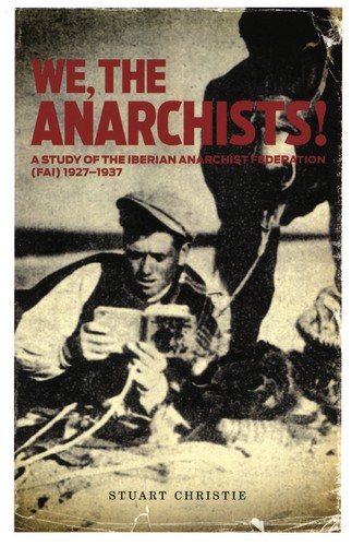 Stuart Christie: We, the Anarchists! (Paperback, 2008, AK Press)