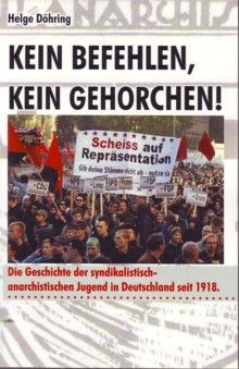 Helge Döhring: Kein Befehlen, kein Gehorchen! (Paperback, German language, 2011, a propos Verlag)