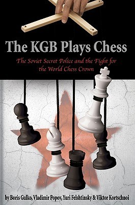 Boris Gulʹko: The KGB plays chess (2010, Russell Enterprises)