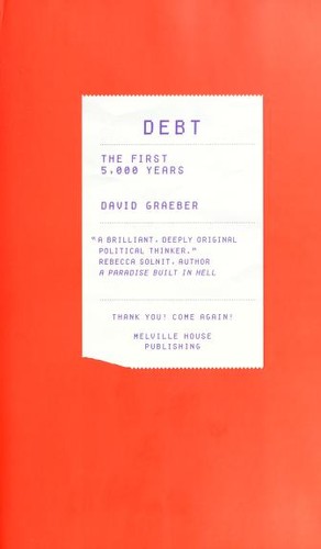 David Graeber: Debt (Hardcover, 2011, Melville House)