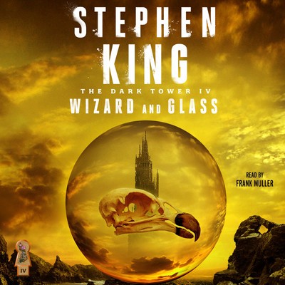 Stephen King: Wizard and Glass (EBook, 2016, Simon & Schuster Audio)