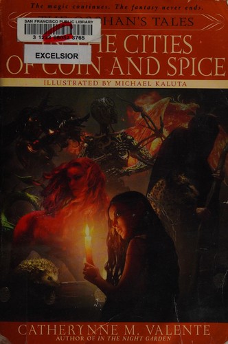 Catherynne M. Valente: In the Cities of Coin and Spice (2007, Bantam Books)