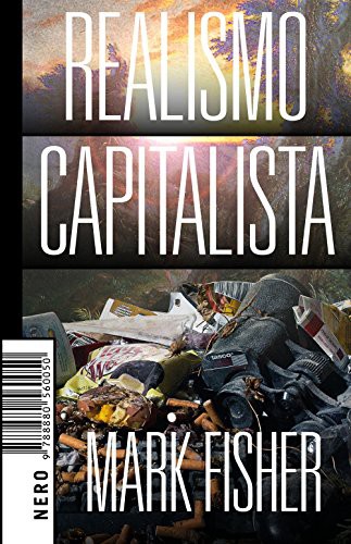 Mark Fisher: Realismo capitalista (Paperback, Italian language, 2018, Produzioni Nero)