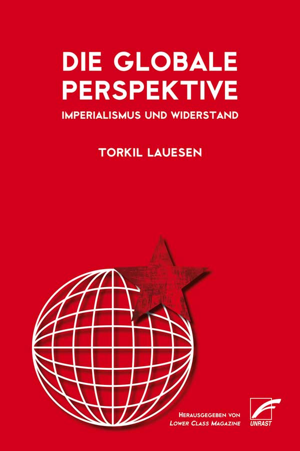 Torkil Lauesen: Die globale Perspektive (Paperback, deutsch language, Unrast Verlag)
