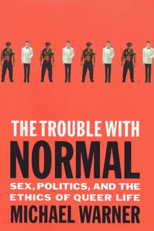 Michael Warner: The Trouble With Normal (Hardcover, 1999, Free Press)