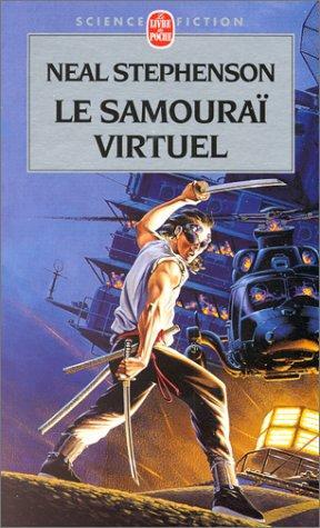 Neal Stephenson, Guy Abadia, Neal Stephenson: Le samouraï virtuel (Paperback, French language, 2000, LGF)