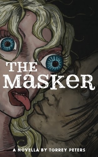Torrey Peters: The Masker (Paperback, 2016, CreateSpace Independent Publishing Platform)
