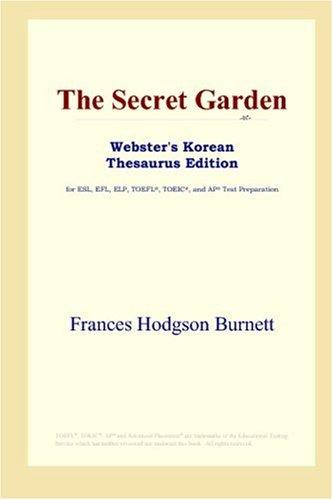 Frances Hodgson Burnett: The Secret Garden (Webster's Korean Thesaurus Edition) (2006, ICON Group International, Inc.)